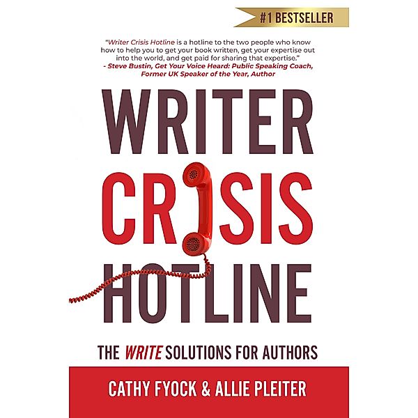 Writer Crisis Hotline: The Write Solutions for Authors, Cathy Fyock, Allie Pleiter