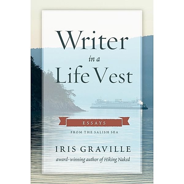 Writer in a Life Vest, Iris Graville