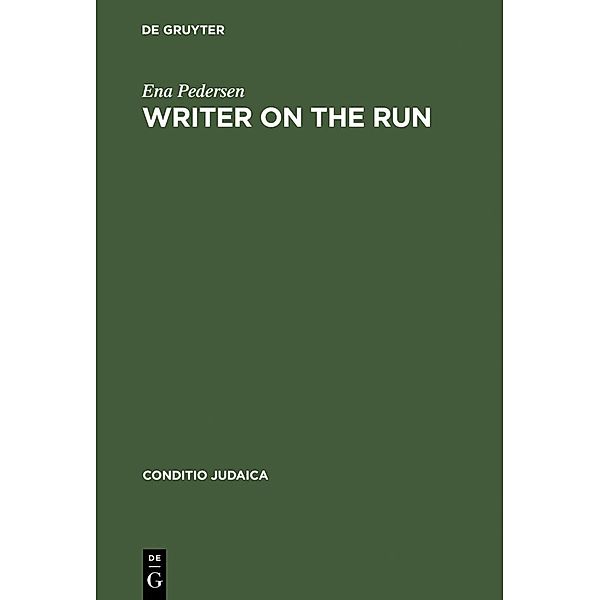 Writer on the Run / Conditio Judaica Bd.33, Ena Pedersen