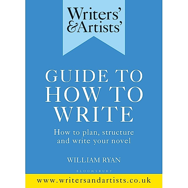 Writers' & Artists' Guide to How to Write, William Ryan