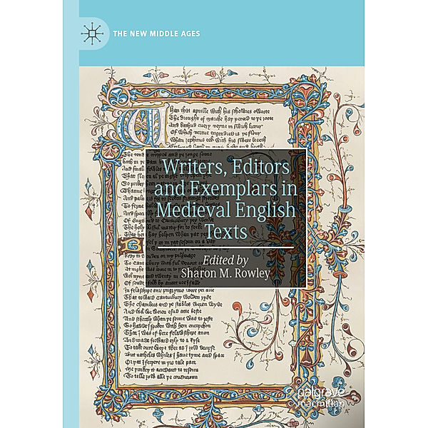 Writers, Editors and Exemplars in Medieval English Texts