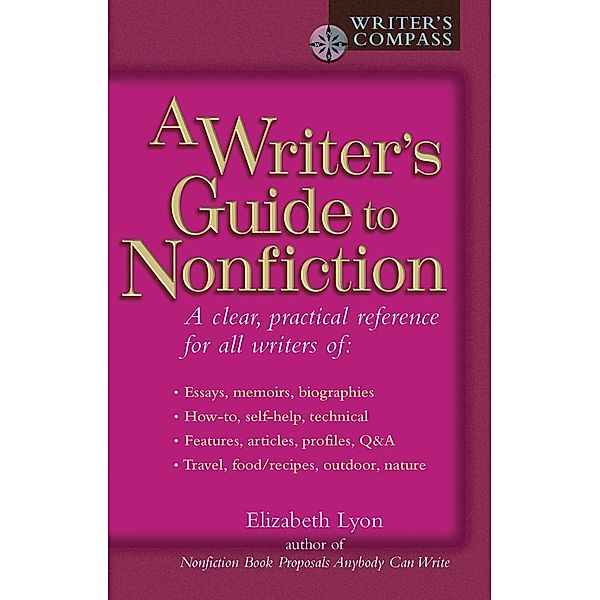 Writer's Guide to Nonfiction / Writers Guide Series, Elizabeth Lyon