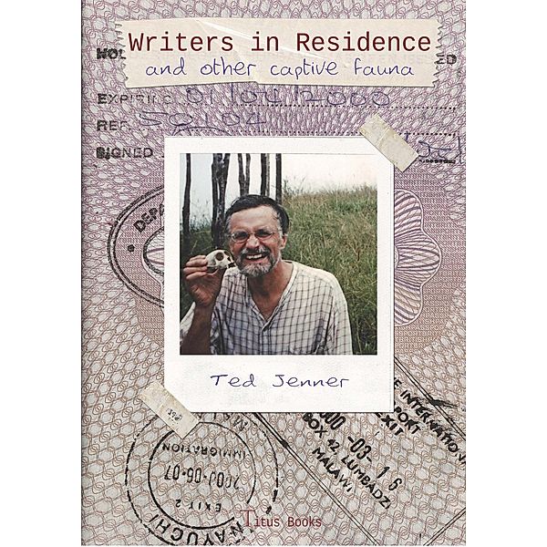 Writers in Residence and Other Captive Fauna, Ted Jenner