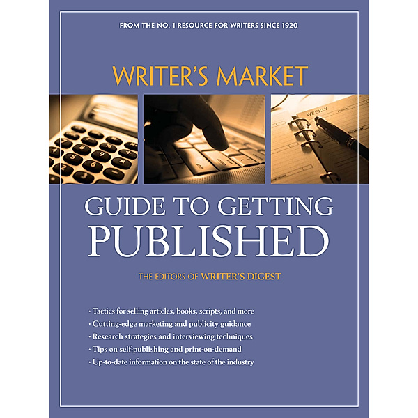 Writer's Market Guide to Getting Published, Editors of Writers Digest Books