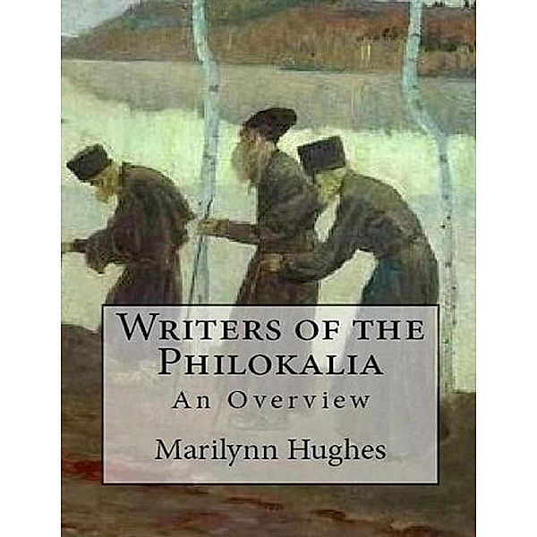 Writers of the Philokalia: An Overview, Marilynn Hughes