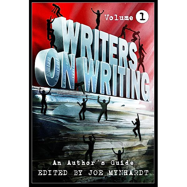 Writers on Writing Vol.1 / Writers on Writing, Brian Hodge, Monique Snyman, Kevin Lucia, Mercedes M. Yardley, Jasper Bark, Jack Ketchum, Dave-Brendon de Burgh, Todd Keisling, Tim Waggonner