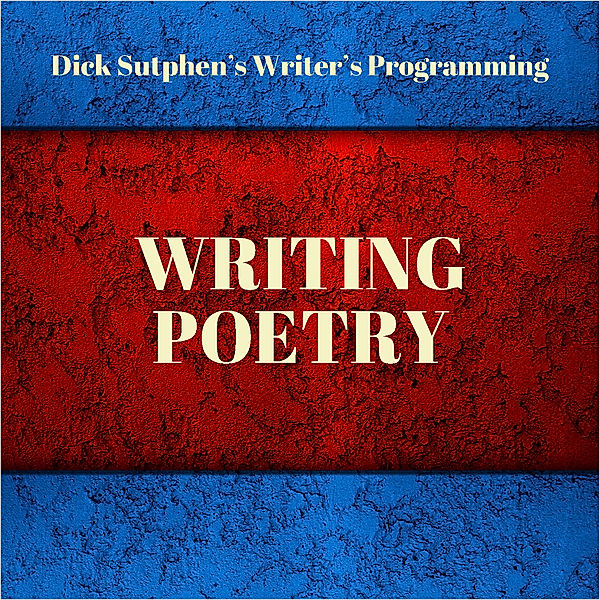 Writer's Programming: Writing Poetry, Dick Sutphen