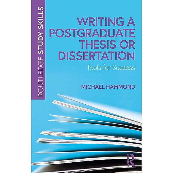 Writing a Postgraduate Thesis or Dissertation, Michael Hammond