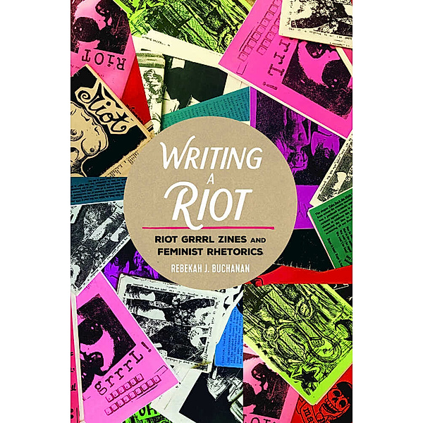 Writing a Riot, Rebekah J. Buchanan