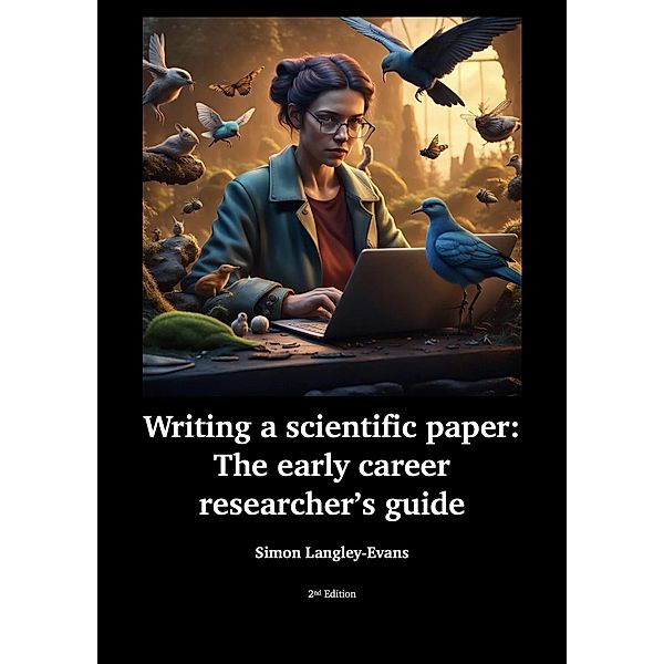 Writing a Scientific Paper: The Early Career Researcher's Guide., Simon Langley-Evans