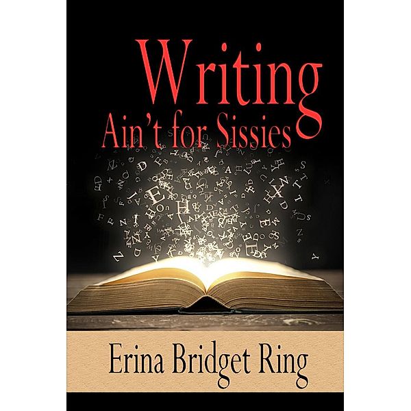 Writing Ain't for Sissies, Erina Bridget Ring