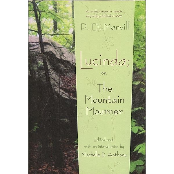 Writing American Women: Lucinda; or, The Mountain Mourner, Mischelle Anthony