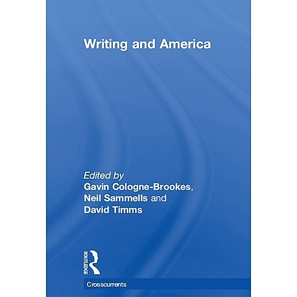 Writing and America, Gavin Cologne-Brookes, Neil Sammells, David Timms