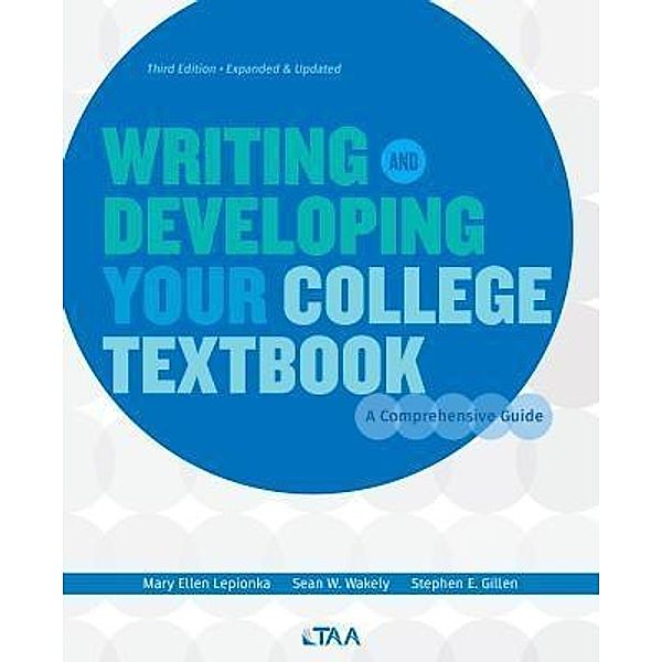 Writing and Developing Your College Textbook, Mary Ellen Lepionka, Sean Wakely, Gillen E. Stephen