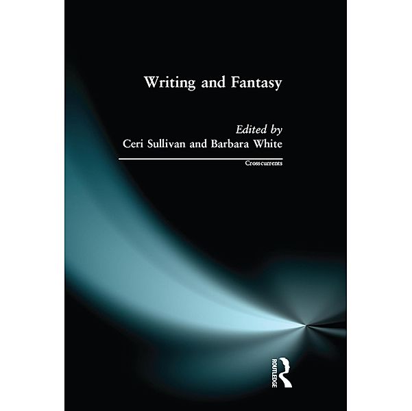 Writing and Fantasy, Ceri Sullivan, Barbara White