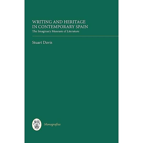 Writing and Heritage in Contemporary Spain / Monografías A Bd.309, Stuart Davis