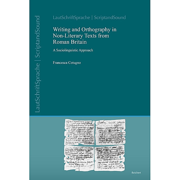 Writing and Orthography in Non-Literary Texts from Roman Britain, Francesca Cotugno