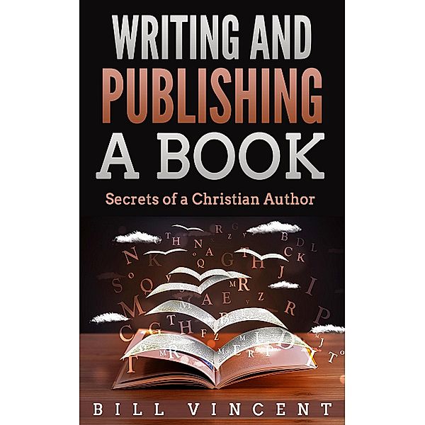 Writing and Publishing a Book, Bill Vincent