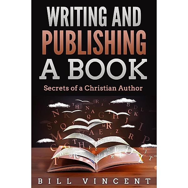 Writing and Publishing a Book, Bill Vincent