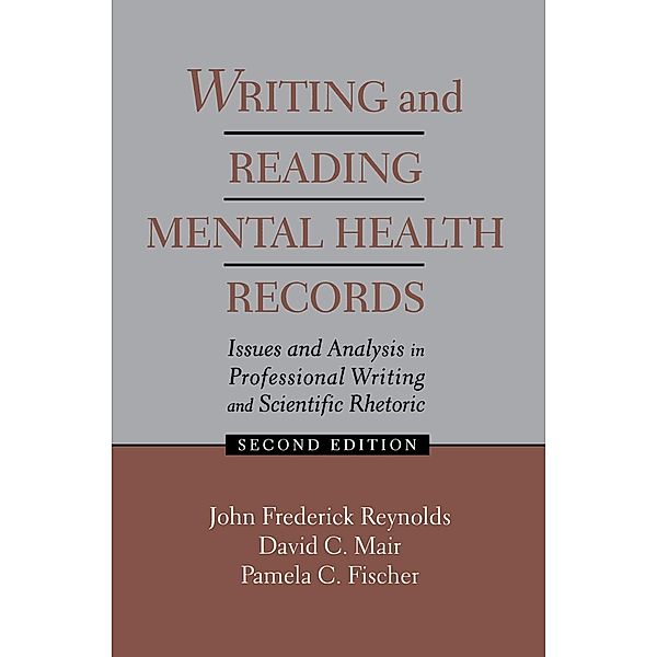 Writing and Reading Mental Health Records, J. Frederick Reynolds, David C. Mair, Pamela C. Fischer