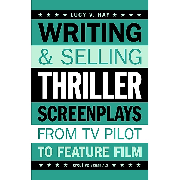 Writing and Selling Thriller Screenplays, Lucy V. Hay
