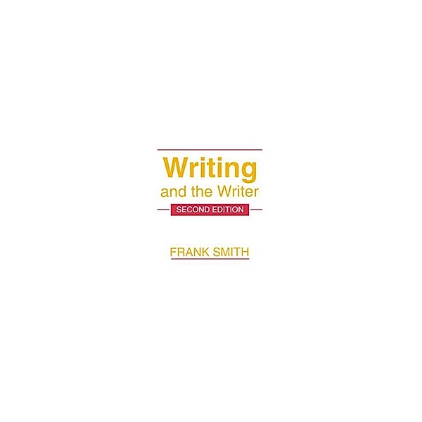 Writing and the Writer, Frank Smith