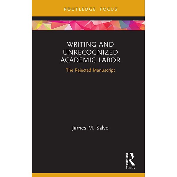 Writing and Unrecognized Academic Labor, James M. Salvo