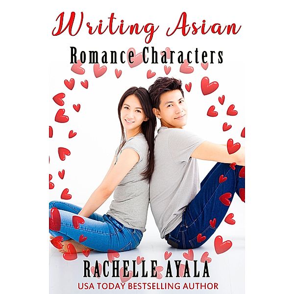Writing Asian Romance Characters, Rachelle Ayala
