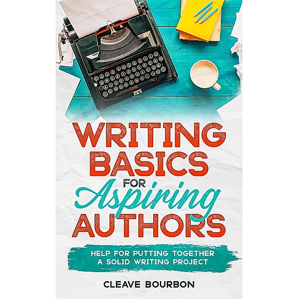 Writing Basics for Aspiring Authors, Cleave Bourbon