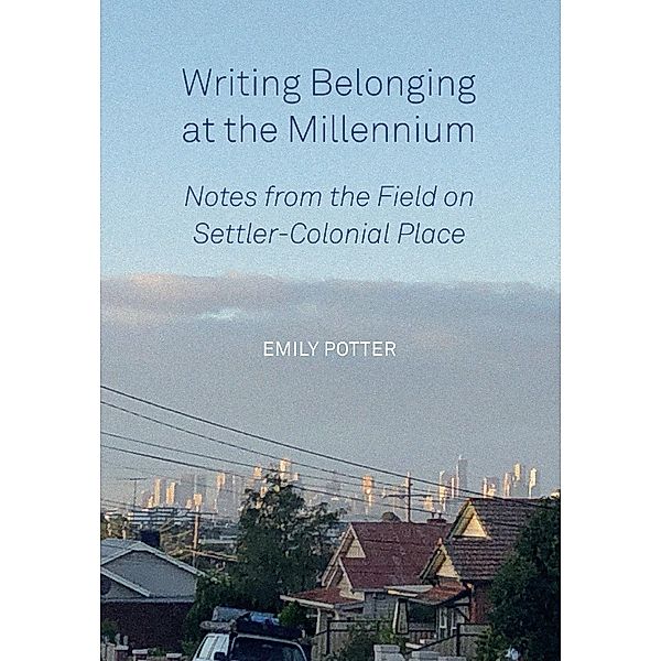 Writing Belonging at the Millennium / ISSN, Emily Potter