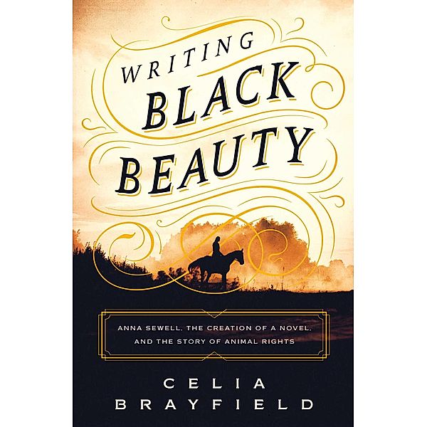 Writing Black Beauty, Celia Brayfield