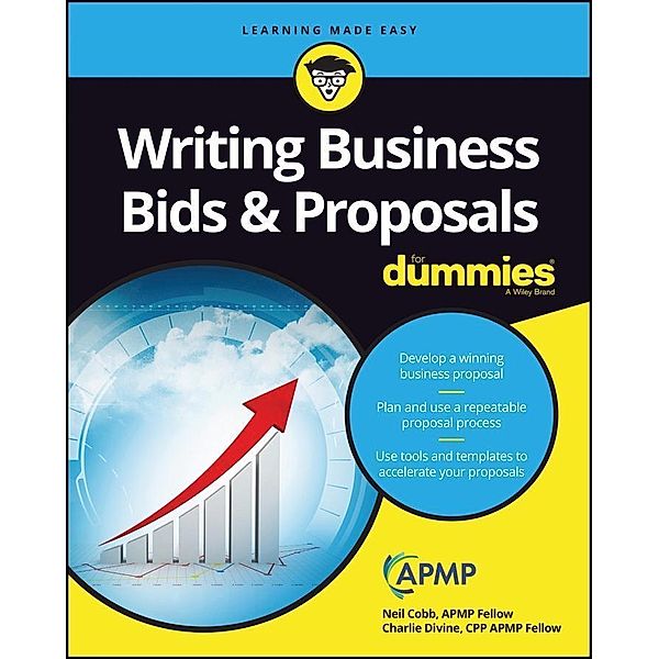 Writing Business Bids and Proposals For Dummies, Neil Cobb, Charlie Divine