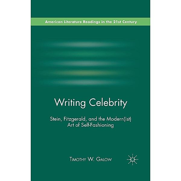 Writing Celebrity / American Literature Readings in the 21st Century, T. Galow