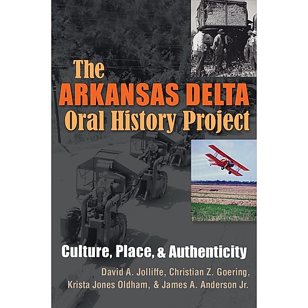 Writing, Culture, and Community Practices: The Arkansas Delta Oral History Project, James A. Anderson, David A. Jolliffe, Christian Z. Goering, Krista Jones Oldham