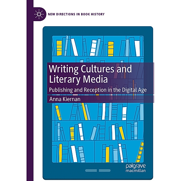 Writing Cultures and Literary Media, Anna Kiernan