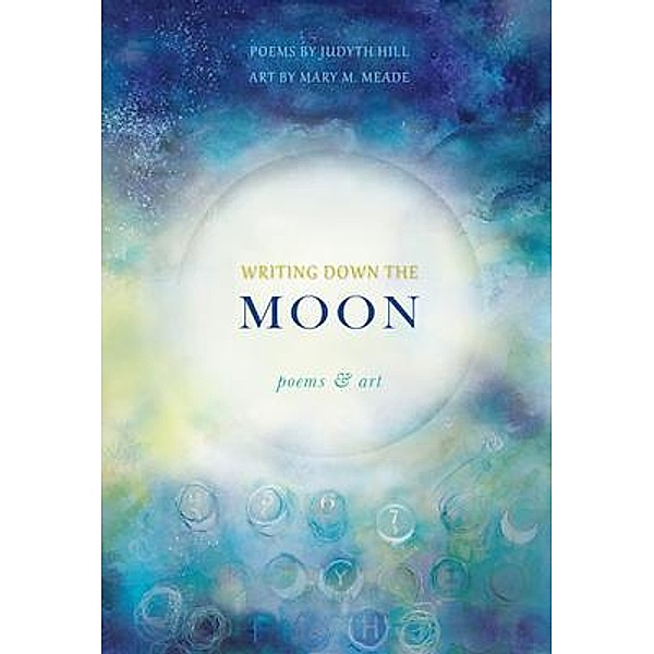 Writing Down the Moon, Judyth Hill