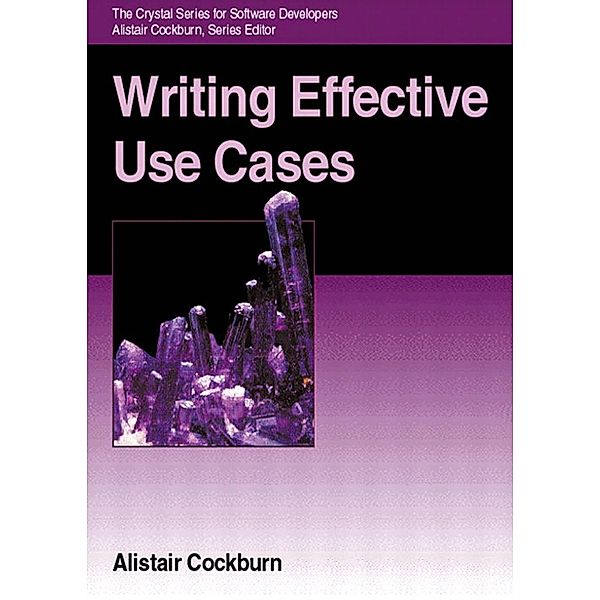 Writing Effective Use Cases, Alistair Cockburn