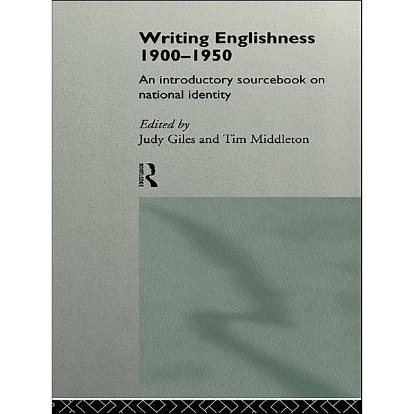 Writing Englishness: An Introductory Sourcebook, Judy Giles, Tim Middleton