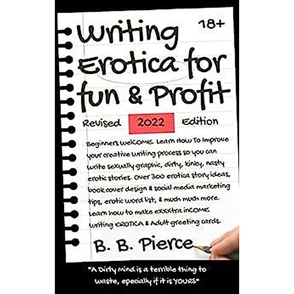 Writing Erotica for Fun and Profit Revised 2022 Edition, B. B. Pierce