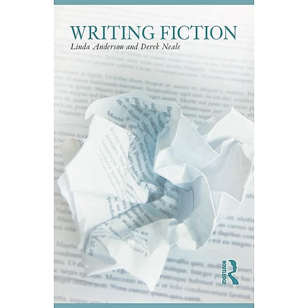 Writing Fiction, Linda Anderson, Derek Neale