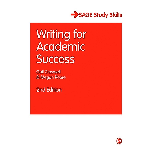 Writing for Academic Success / Student Success, Gail Craswell, Megan Poore