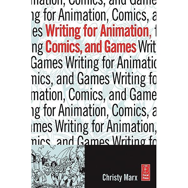 Writing for Animation, Comics, and Games, Christy Marx