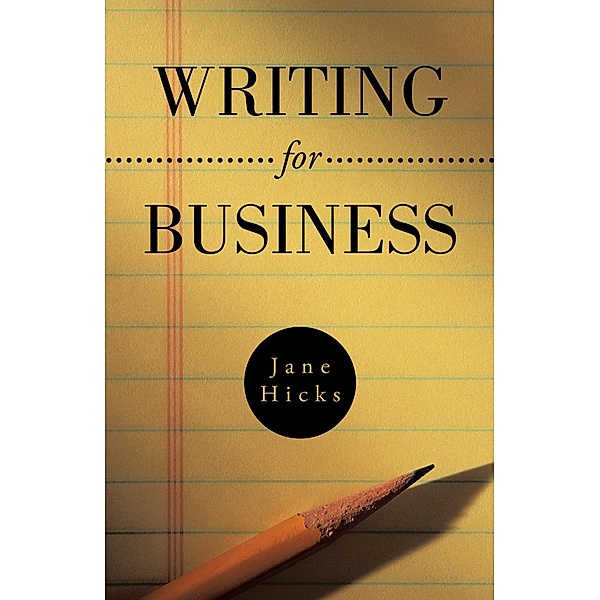 Writing for Business, Jane Hicks