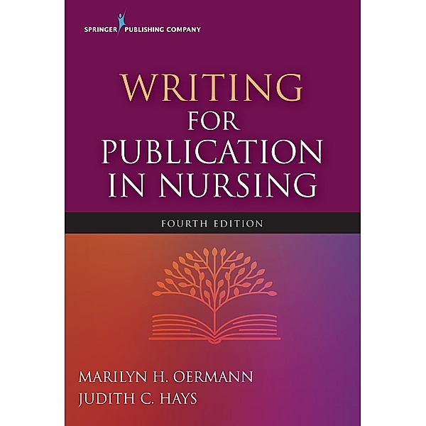 Writing for Publication in Nursing, Fourth Edition, Marilyn H. Oermann, Judith C. Hays