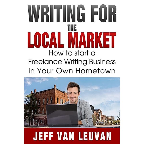 Writing for the Local Market, Jeff van Leuvan