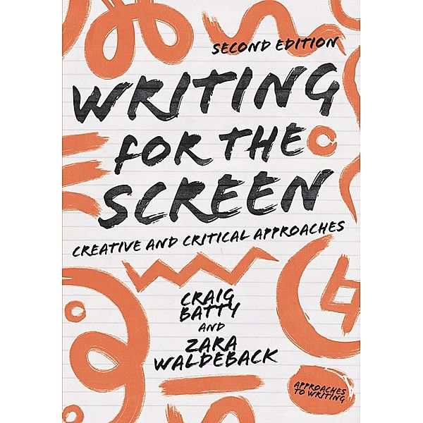 Writing for the Screen, Craig Batty, Zara Waldeback