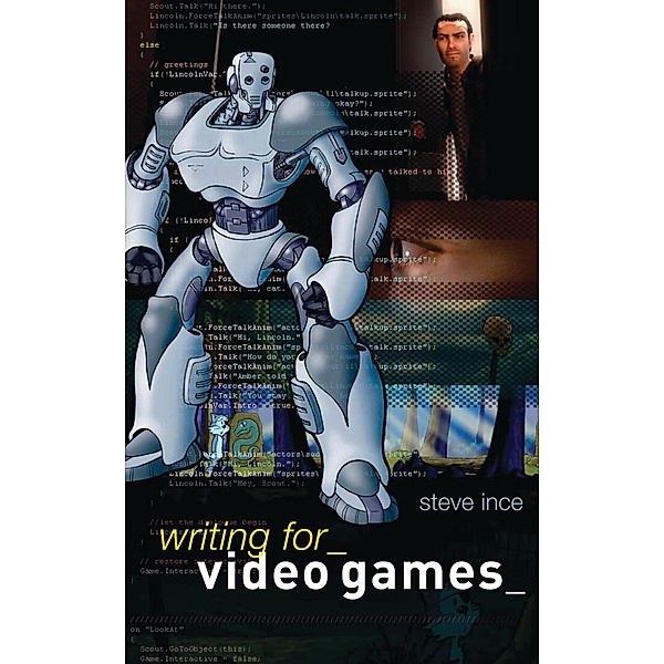 Writing for Video Games, Steve Ince