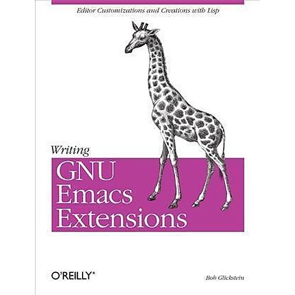 Writing GNU Emacs Extensions, Bob Glickstein