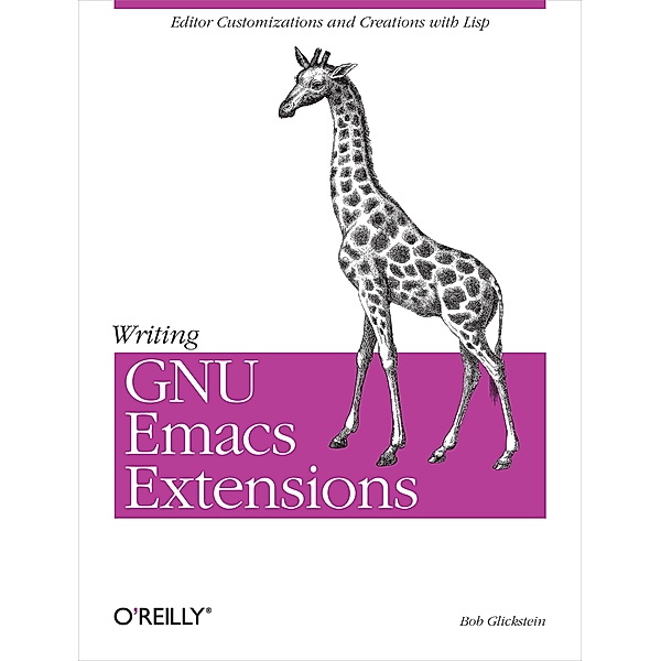 Writing GNU Emacs Extensions / Nutshell Handbooks, Bob Glickstein