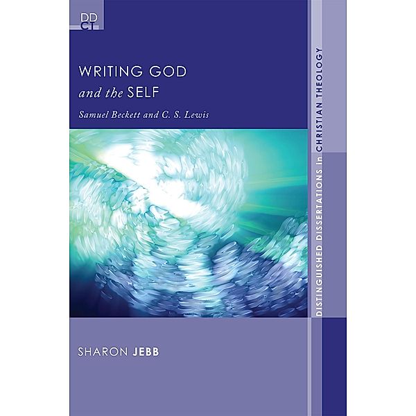 Writing God and the Self / Distinguished Dissertations in Christian Theology Bd.5, Sharon Jebb